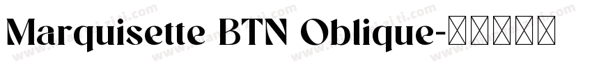 Marquisette BTN Oblique字体转换